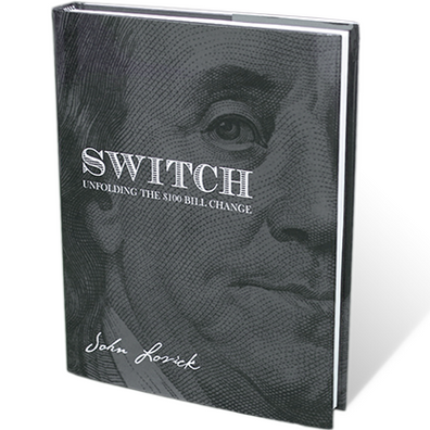 SWITCH - Unfolding The $100 Bill Change by John Lovick - Book